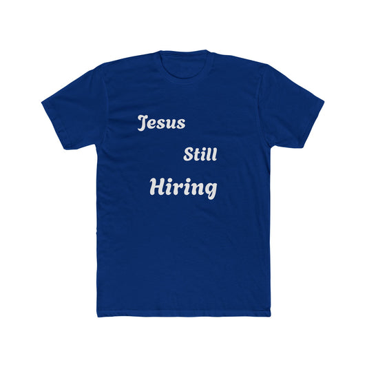 Jesus still hiring graphic letter Crew Tee / Classic choice for men and women / faith t-shirt