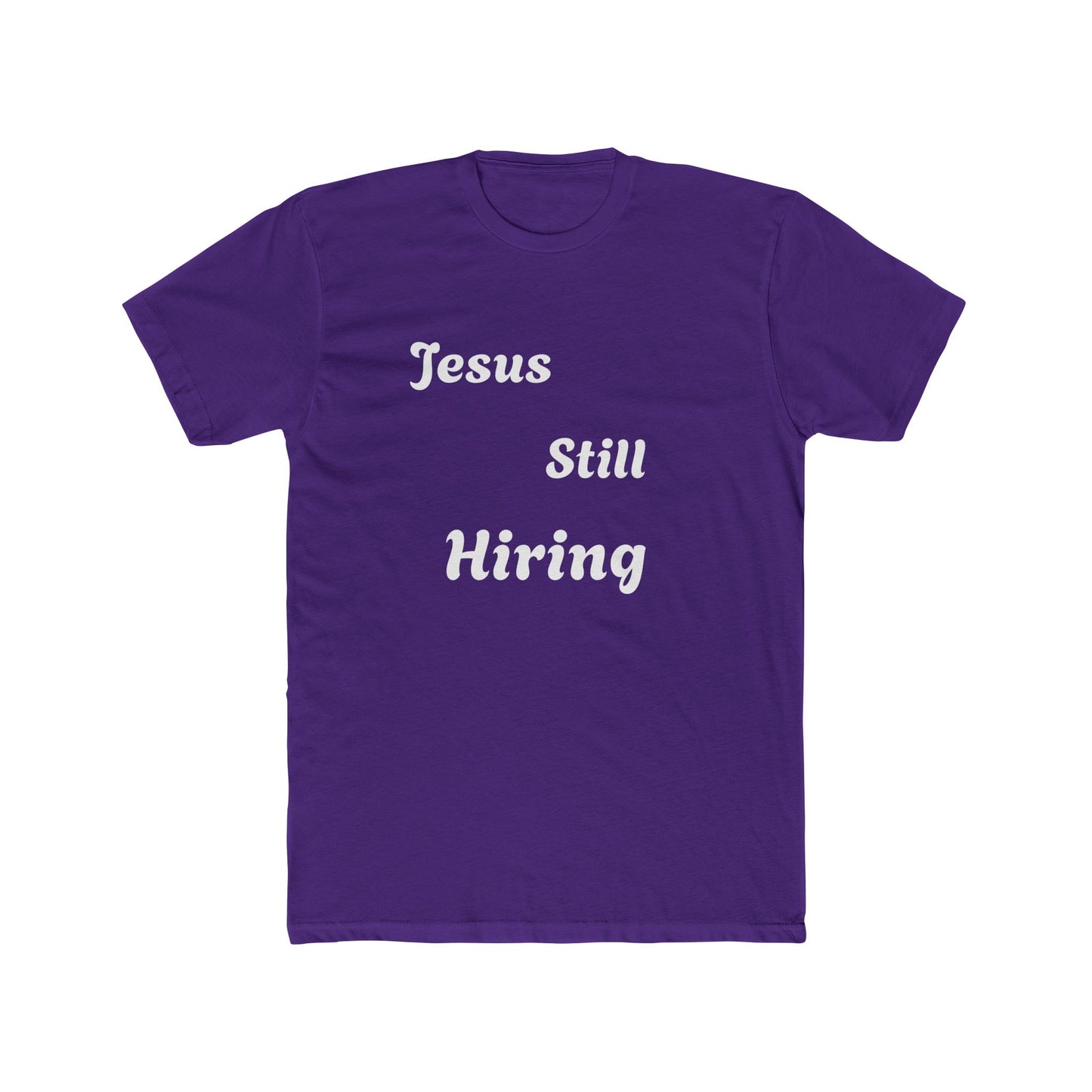 Jesus still hiring graphic letter Crew Tee / Classic choice for men and women / faith t-shirt