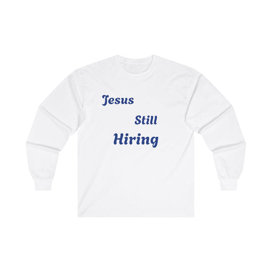 Jesus Hiring Long Sleeve Tee/ good fitting for men and women