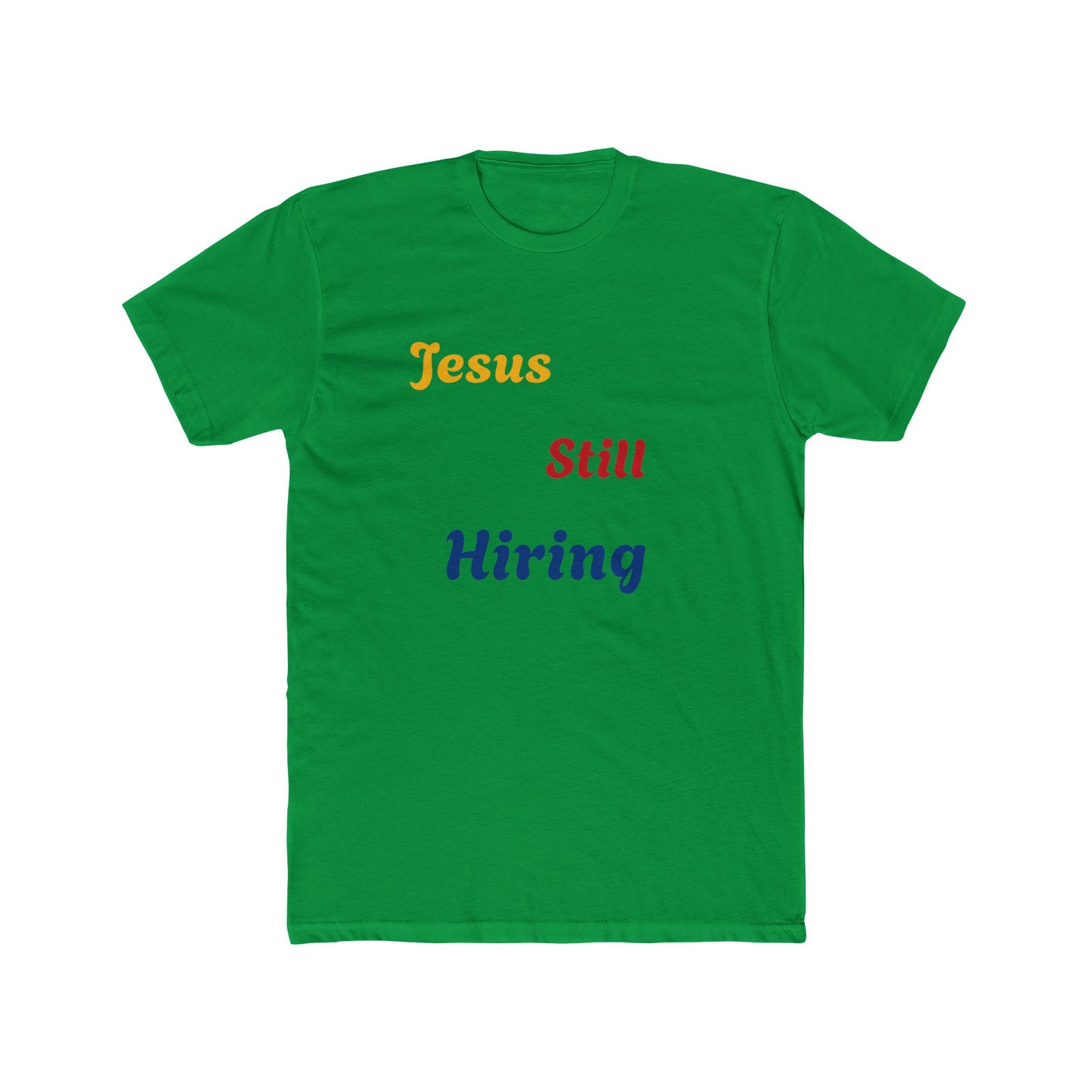 Jesus still hiring graphic letter Crew Tee / Classic choice for men and women / faith t-shirt